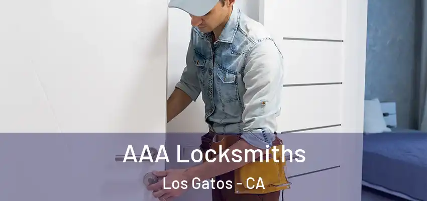  AAA Locksmiths Los Gatos - CA