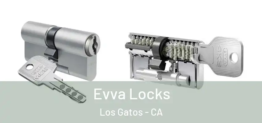  Evva Locks Los Gatos - CA