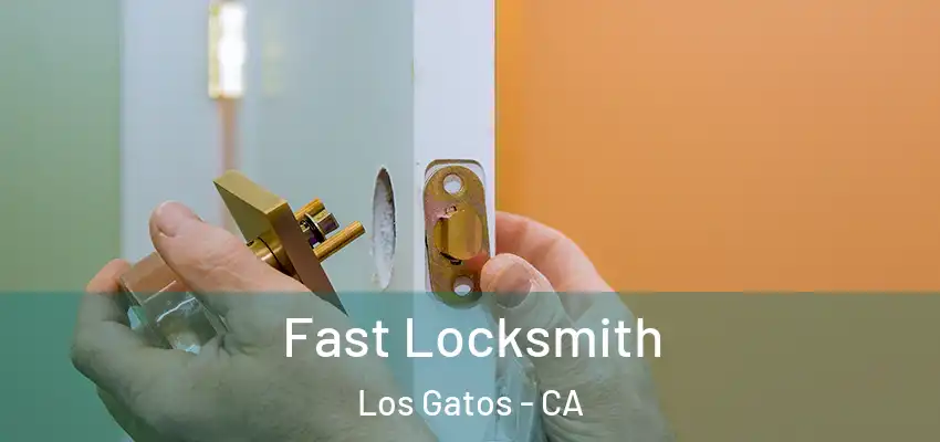  Fast Locksmith Los Gatos - CA