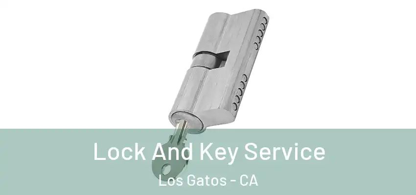  Lock And Key Service Los Gatos - CA
