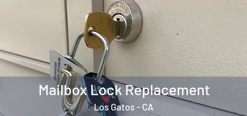  Mailbox Lock Replacement Los Gatos - CA