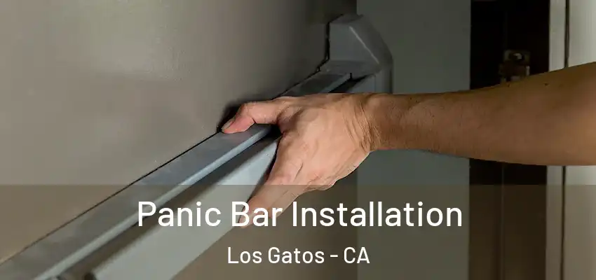  Panic Bar Installation Los Gatos - CA