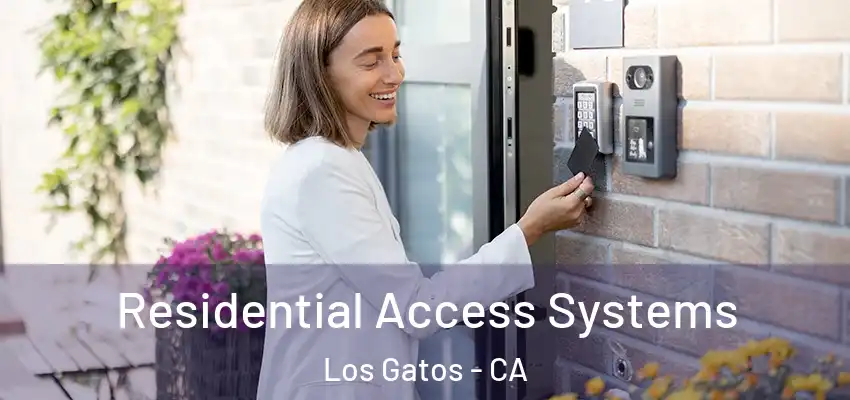  Residential Access Systems Los Gatos - CA