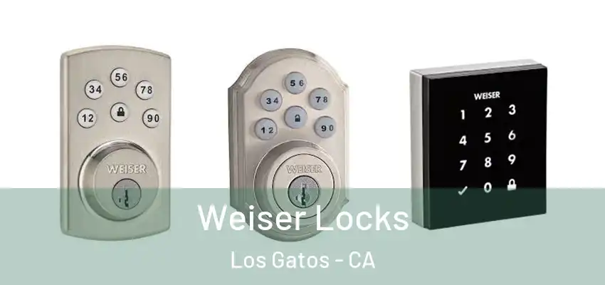  Weiser Locks Los Gatos - CA