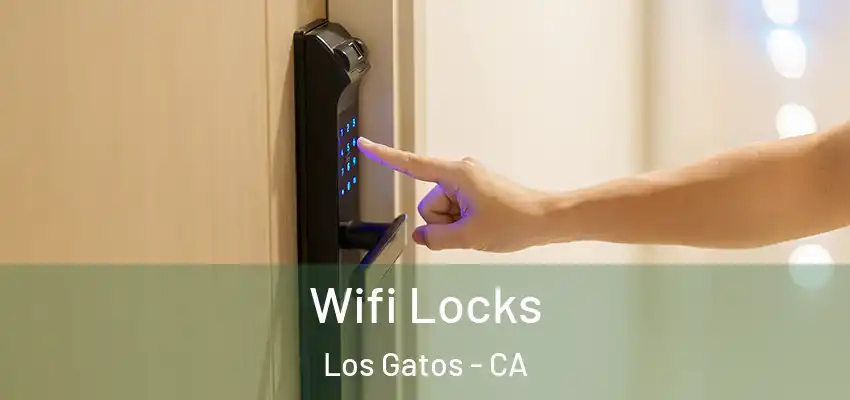  Wifi Locks Los Gatos - CA